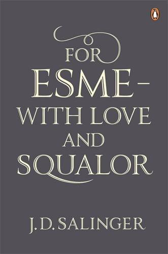For Esmé – with Love and Squalor